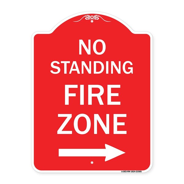 Signmission No Standing Fire Zone W/ Right Arrow, Red & White Aluminum Sign, 18" x 24", RW-1824-23585 A-DES-RW-1824-23585 - main